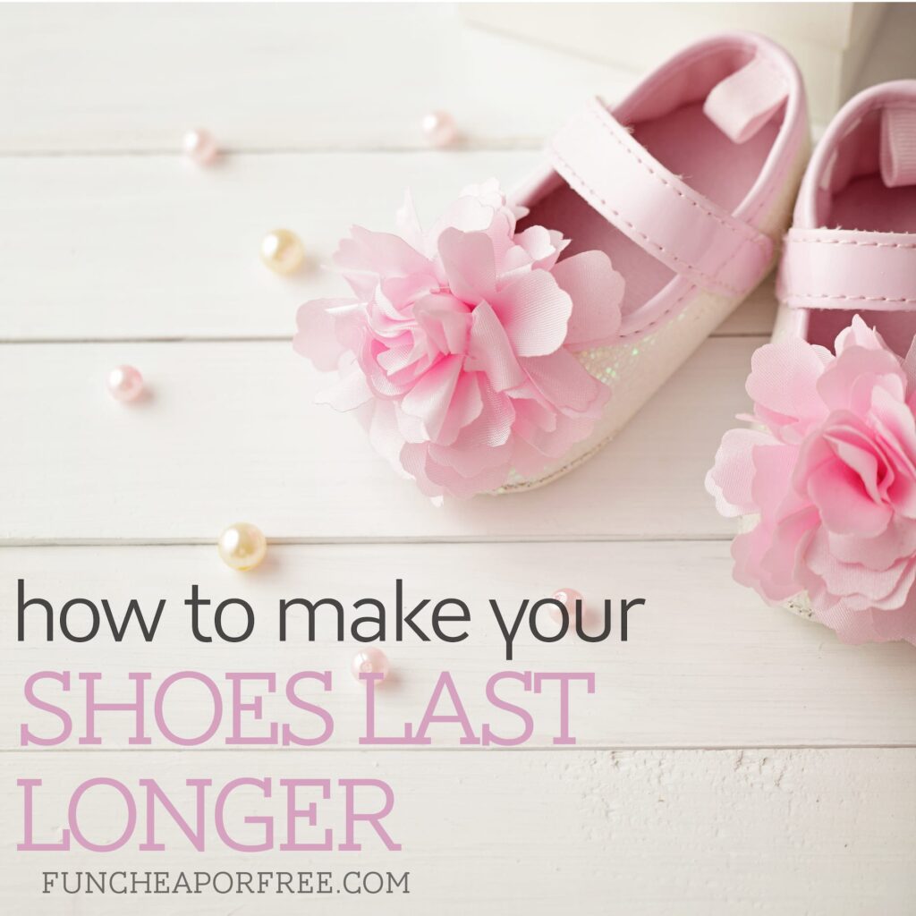 Simple ways to make your shoes last longer and keep them looking GREAT! From FunCheapOrFree.com
